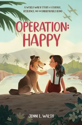 Opération : Happy : Une histoire de courage, de résilience et de liens indéfectibles pendant la Seconde Guerre mondiale - Operation: Happy: A World War II Story of Courage, Resilience, and an Unbreakable Bond