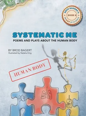 Systematic Me : Poèmes et pièces de théâtre sur le corps humain - Systematic Me: Poems and Plays About The Human Body