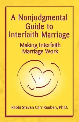Guide du mariage interreligieux sans jugement de valeur - A Nonjudgmental Guide to Interfaith Marriage