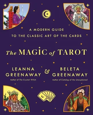 La magie du Tarot : Un guide moderne de l'art classique des cartes - The Magic of Tarot: A Modern Guide to the Classic Art of the Cards