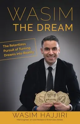 Wasim the Dream : La poursuite incessante de la transformation des rêves en réalité - Wasim the Dream: The Relentless Pursuit of Turning Dreams into Reality