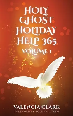 Aide aux vacances du Saint-Esprit 365 Volume 1 - Holy Ghost Holiday Help 365 Volume 1