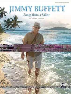 Jimmy Buffett -- Songs from a Sailor : 146 Selected Favorites (Guitar Songbook Edition), Hardcover Book - Jimmy Buffett -- Songs from a Sailor: 146 Selected Favorites (Guitar Songbook Edition), Hardcover Book