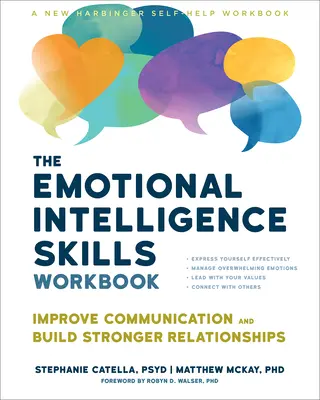The Emotional Intelligence Skills Workbook : Améliorer la communication et construire des relations plus fortes - The Emotional Intelligence Skills Workbook: Improve Communication and Build Stronger Relationships