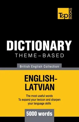 Dictionnaire thématique anglais-letton britannique - 5000 mots - Theme-based dictionary British English-Latvian - 5000 words