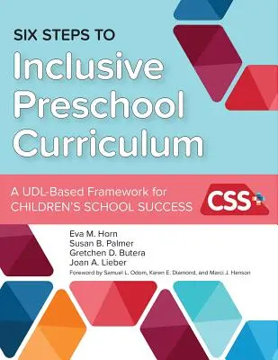 Six étapes pour un programme d'enseignement préscolaire inclusif : Un cadre fondé sur l'Udl pour la réussite scolaire des enfants - Six Steps to Inclusive Preschool Curriculum: A Udl-Based Framework for Children's School Success