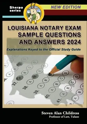 Exemple de questions et réponses pour l'examen de notaire en Louisiane 2024 : Explications du guide d'étude officiel - Louisiana Notary Exam Sample Questions and Answers 2024: Explanations Keyed to the Official Study Guide