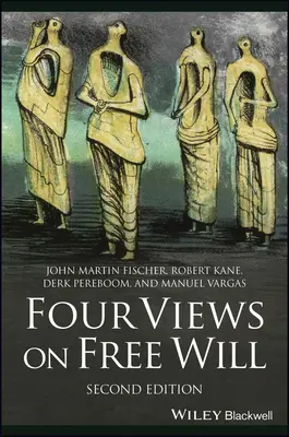 Quatre points de vue sur le libre arbitre - Four Views on Free Will