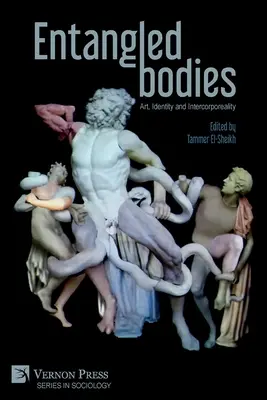 Les corps enchevêtrés : Art, identité et intercorporéité - Entangled Bodies: Art, Identity and Intercorporeality