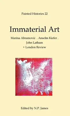 L'art immatériel : Marina Abramovic . Anselm Kiefer . John Latham - Immaterial Art: Marina Abramovic . Anselm Kiefer . John Latham