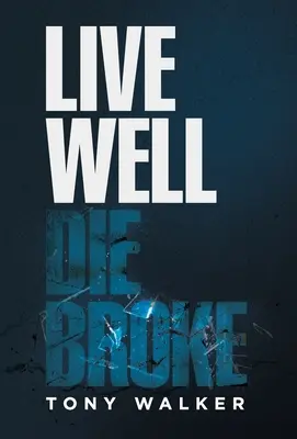 Vivre bien, mourir fauché - Live Well, Die Broke