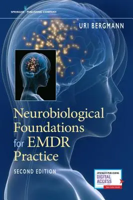 Fondements neurobiologiques de la pratique de l'emdr - Neurobiological Foundations for Emdr Practice