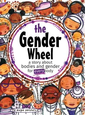 La roue des genres : une histoire sur les corps et les genres pour tous les corps - The Gender Wheel: a story about bodies and gender for every body