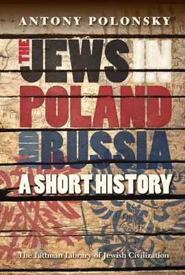 Les Juifs en Pologne et en Russie : Une brève histoire - Jews in Poland and Russia: A Short History