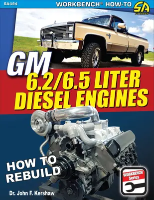 Moteurs diesel GM 6.2 et 6.5 litres : Comment reconstruire - GM 6.2 & 6.5 Liter Diesel Engines: How to Rebuild