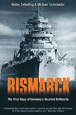 Bismarck : Les derniers jours du plus grand cuirassé allemand - Bismarck: The Final Days of Germany's Greatest Battleship