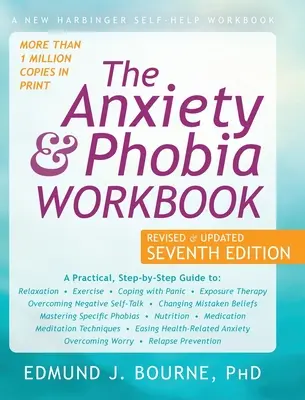 The Anxiety and Phobia Workbook (Manuel de travail sur l'anxiété et les phobies) - The Anxiety and Phobia Workbook