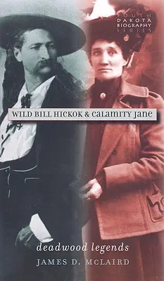 Wild Bill Hickok et Calamity Jane : les légendes de Deadwood - Wild Bill Hickok & Calamity Jane: Deadwood Legends