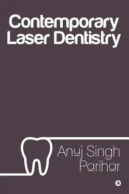 Dentisterie contemporaine au laser - Contemporary Laser Dentistry