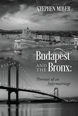 Budapest et le Bronx : Portrait d'un mariage mixte - Budapest and the Bronx: Portrait of an Intermarriage