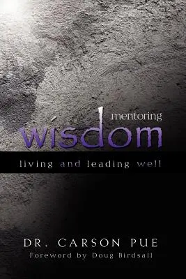 Mentoring Wisdom : Bien vivre et bien diriger - Mentoring Wisdom: Living and Leading Well