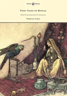 Contes populaires du Bengale - Avec 32 illustrations en couleur par Warwick Goble - Folk-Tales of Bengal - With 32 Illustrations in Colour by Warwick Goble