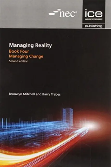 Gérer la réalité, deuxième édition. Livre 4 : Gérer le changement - Managing Reality, Second edition. Book 4: Managing change