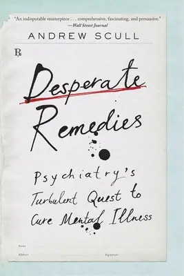 Desperate Remedies : La quête turbulente de la psychiatrie pour guérir les maladies mentales - Desperate Remedies: Psychiatry's Turbulent Quest to Cure Mental Illness