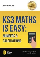 KS3 Maths is Easy : Numbers & Calculations. Un guide complet pour le nouveau programme scolaire KS3 - KS3 Maths is Easy: Numbers & Calculations. Complete Guidance for the New KS3 Curriculum