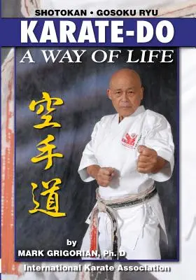 Karaté-do : Un mode de vie : Manuel de base du karaté - Karate-do: A Way of Life: A Basic Manual of Karate