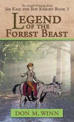 La légende de la bête de la forêt : Sir Kaye le garçon chevalier Livre 3 - Legend of the Forest Beast: Sir Kaye the Boy Knight Book 3