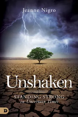 Inébranlable : Rester fort en période d'incertitude - Unshaken: Standing Strong in Uncertain Times