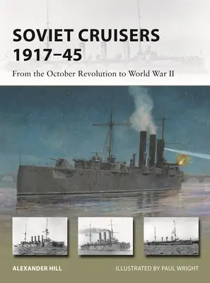 Les croiseurs soviétiques 1917-45 : De la révolution d'octobre à la Seconde Guerre mondiale - Soviet Cruisers 1917-45: From the October Revolution to World War II