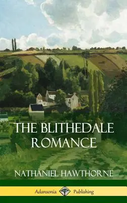 L'histoire d'amour de Blithedale - The Blithedale Romance