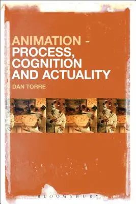Animation - Processus, cognition et actualité - Animation - Process, Cognition and Actuality