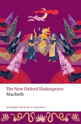 Macbeth : Le nouveau Shakespeare d'Oxford - Macbeth: The New Oxford Shakespeare