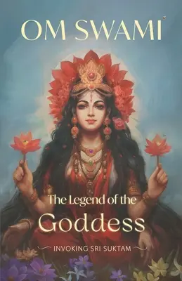 La légende de la déesse : Invoquer Sri Suktam - The Legend of the Goddess: Invoking Sri Suktam