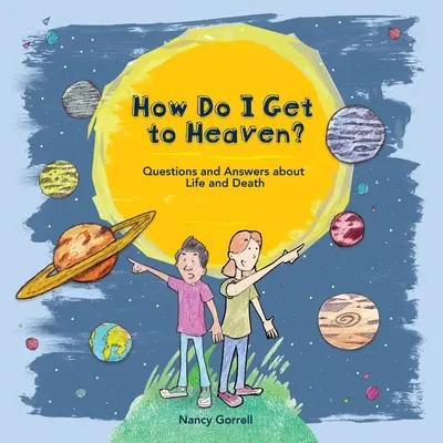 Comment aller au paradis ? Questions et réponses sur la vie et la mort - How Do I Get to Heaven?: Questions and Answers about Life and Death