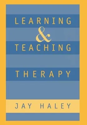 Apprendre et enseigner la thérapie - Learning and Teaching Therapy