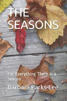 Les saisons : Pour tout, il y a une saison - The Seasons: For Everything There Is a Season