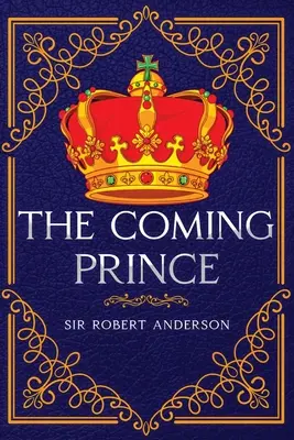 Le Prince qui vient : Annoté - The Coming Prince: Annotated