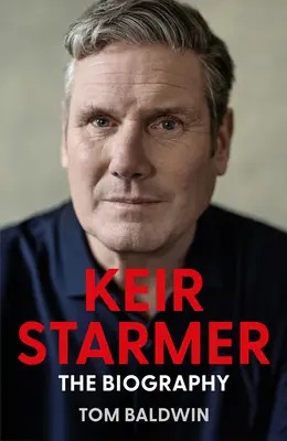 Keir Starmer : La biographie - Keir Starmer: The Biography