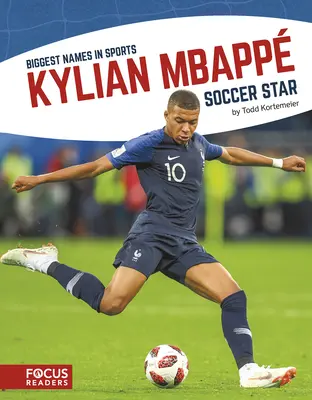 Kylian Mbapp : La star du football - Kylian Mbapp: Soccer Star