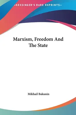 Le marxisme, la liberté et l'État - Marxism, Freedom And The State