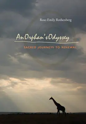 L'Odyssée d'un orphelin : Voyages sacrés vers le renouveau - An Orphan's Odyssey: Sacred Journeys to Renewal