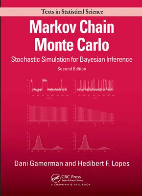 Chaîne de Markov Monte Carlo : Simulation stochastique pour l'inférence bayésienne, deuxième édition - Markov Chain Monte Carlo: Stochastic Simulation for Bayesian Inference, Second Edition