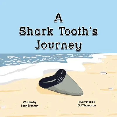 Le voyage d'une dent de requin - A Shark Tooth's Journey