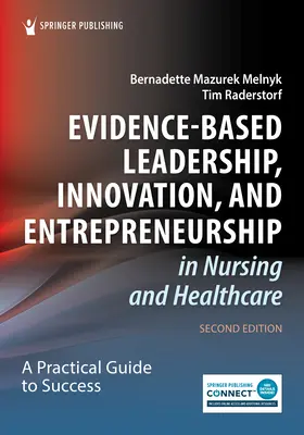 Leadership, innovation et esprit d'entreprise fondés sur des données probantes dans le domaine des soins infirmiers et de la santé : Un guide pratique pour réussir - Evidence-Based Leadership, Innovation, and Entrepreneurship in Nursing and Healthcare: A Practical Guide for Success