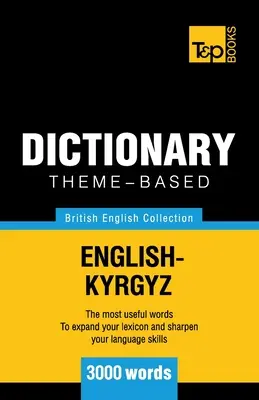 Dictionnaire thématique anglais britannique-kirghize - 3000 mots - Theme-based dictionary British English-Kyrgyz - 3000 words