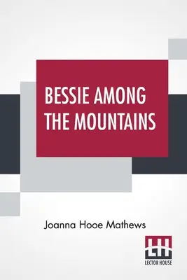 Bessie dans les montagnes - Bessie Among The Mountains